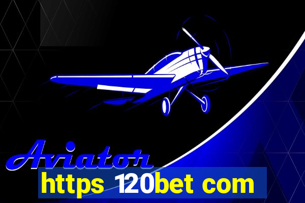 https 120bet com